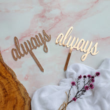 Load image into Gallery viewer, "always" Cake Topper