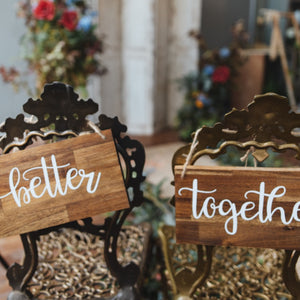 Better Together Rustic Acacia Wooden Chair Signs with white vinyl lettering by Delight in me Designs